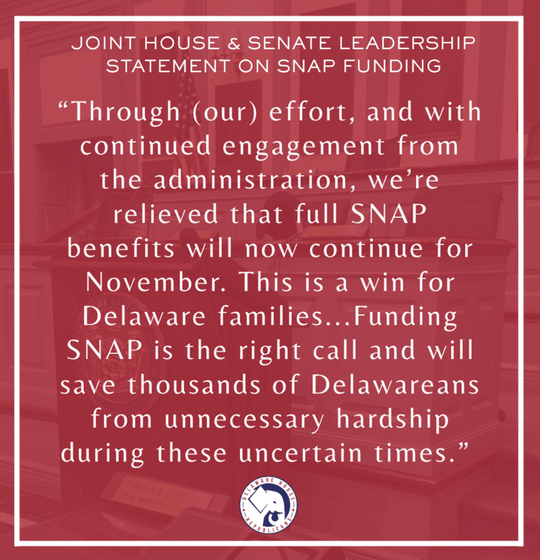 Quote from the statement to Gov. Meyer on a red background with the House Republican logo at the bottom. The quote is Through our effort, and with continued engagement from the administration, we’re relieved that full SNAP benefits will now continue for November. This is a win for Delaware families ... Funding SNAP is the right call and will save thousands of Delawareans from unnecessary hardship during these uncertain times.